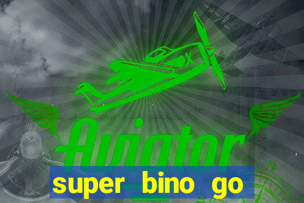 super bino go dinheiro infinito